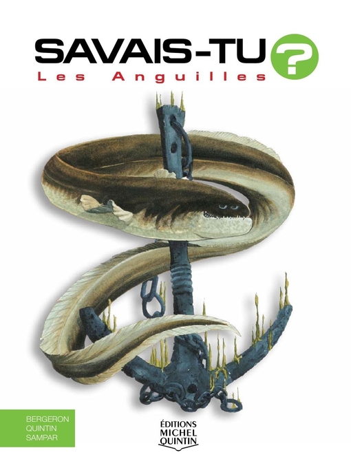 Title details for Savais-tu?--En couleurs 15--Les Anguilles by Alain M. Bergeron - Available